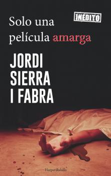 Читать Solo una película amarga - Jordi Sierra i fabra
