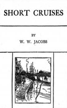 Читать Short Cruises - W. W. Jacobs