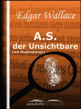 Читать A.S. der Unsichtbare (mit Illustrationen) - Edgar  Wallace