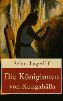 Читать Die Königinnen von Kungahälla - Selma  Lagerlof