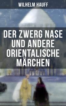 Читать Der Zwerg Nase und andere orientalische Märchen - Вильгельм Гауф