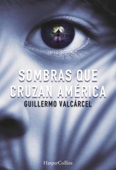 Читать Sombras que cruzan América - Guillermo  Valcarcel