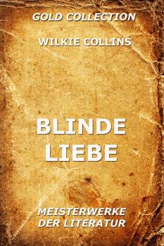Читать Blinde Liebe - Wilkie Collins Collins