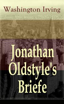 Читать Jonathan Oldstyle's Briefe - Вашингтон Ирвинг