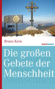 Читать Die großen Gebete der Menschheit - Bruno  Kern