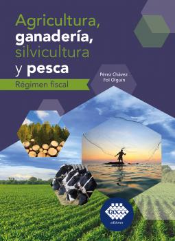 Читать Agricultura, ganadería, silvicultura y pesca. Régimen fiscal 2019 - José Pérez Chávez