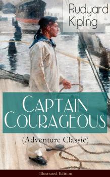 Читать Captain Courageous (Adventure Classic) - Illustrated Edition  - Rudyard 1865-1936 Kipling