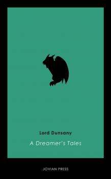 Читать A Dreamer's Tales - Lord  Dunsany