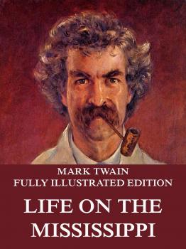 Читать Life On The Mississippi - Марк Твен