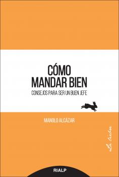 Читать Cómo mandar bien - Manuel Alcázar García