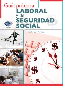 Читать Guía práctica Laboral y de Seguridad Social 2016 - José Pérez Chávez