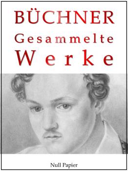 Читать Georg Büchner - Gesammelte Werke - Georg Büchner
