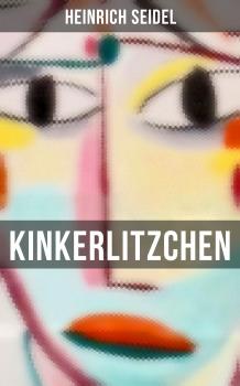Читать Kinkerlitzchen - Heinrich Seidel