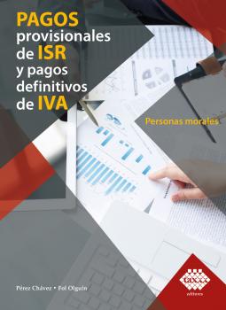 Читать Pagos provisionales de ISR y pagos definitivos de IVA. Personas morales 2019 - José Pérez Chávez