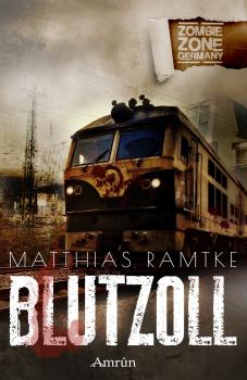 Читать Zombie Zone Germany: Blutzoll - Matthias Ramtke