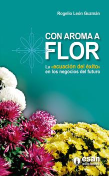 Читать Con aroma a flor - Rogelio León Guzmán