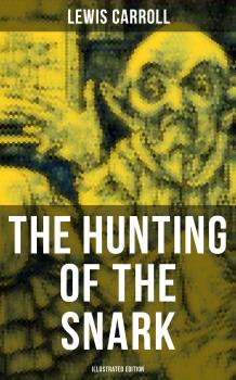 Читать The Hunting of the Snark (Illustrated Edition) - Льюис Кэрролл