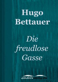 Читать Die freudlose Gasse - Hugo Bettauer