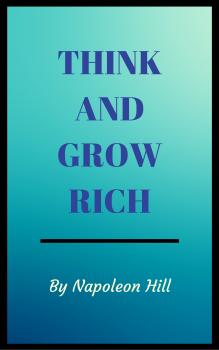Читать Think And Grow Rich - Napoleon Hill