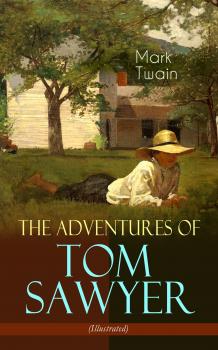 Читать The Adventures of Tom Sawyer (Illustrated) - Марк Твен
