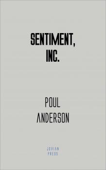 Читать Sentiment, Inc. - Poul  Anderson