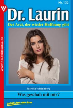 Читать Dr. Laurin 132 – Arztroman - Patricia  Vandenberg