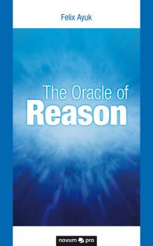 Читать The Oracle of Reason - Felix Ayuk
