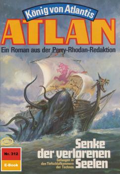 Читать Atlan 312: Senke der verlorenen Seelen - Horst  Hoffmann