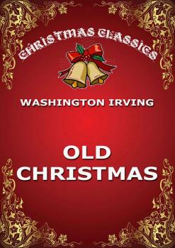 Читать Old Christmas - Вашингтон Ирвинг