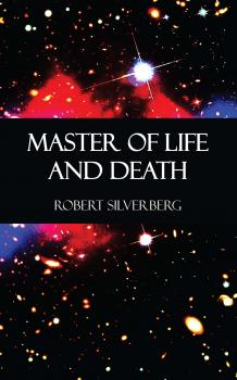 Читать Master of Life and Death - Robert Silverberg