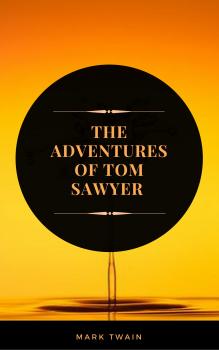 Читать The Adventures of Tom Sawyer (ArcadianPress Edition) - Марк Твен