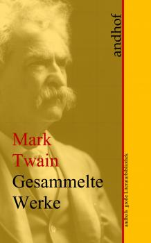 Читать Mark Twain: Gesammelte Werke - Марк Твен