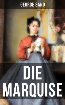 Читать Die Marquise - George Sand