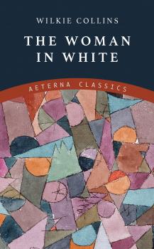 Читать The Woman in White - Wilkie Collins Collins
