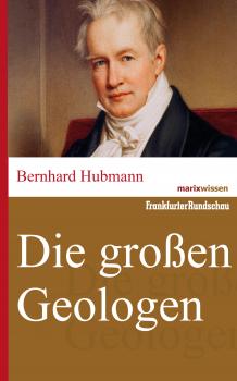 Читать Die großen Geologen - Bernhard  Hubmann