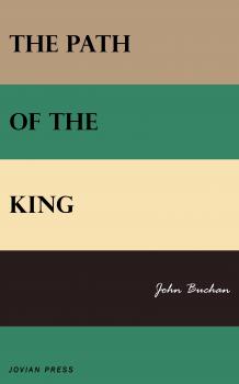 Читать The Path of the King - Buchan John