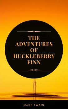 Читать The Adventures of Huckleberry Finn  (ArcadianPress Edition) - Марк Твен