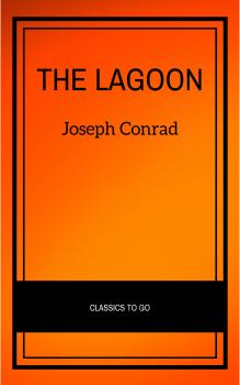 Читать The Lagoon - Джозеф Конрад