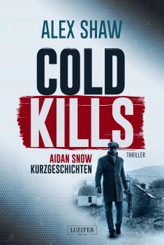 Читать COLD KILLS - Alex  Shaw