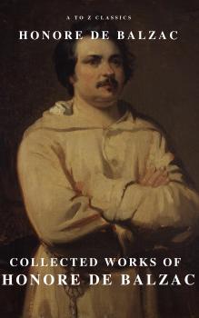 Читать Collected Works of Honore de Balzac with the Complete Human Comedy - Оноре де Бальзак