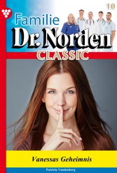 Читать Familie Dr. Norden Classic 10 – Arztroman - Patricia  Vandenberg