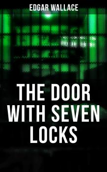 Читать THE DOOR WITH SEVEN LOCKS - Edgar  Wallace