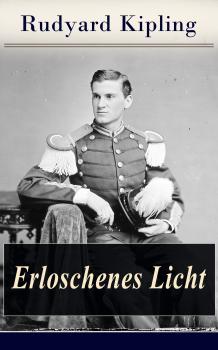 Читать Erloschenes Licht - Rudyard 1865-1936 Kipling