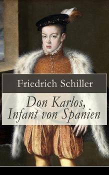 Читать Don Karlos, Infant von Spanien - Фридрих Шиллер