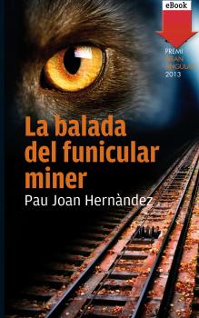 Читать La balada del funicular miner - Pau Joan Hernàndez i de Fuenmayor