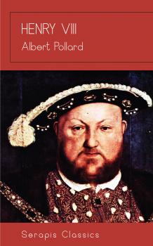 Читать Henry VIII - Albert  Pollard