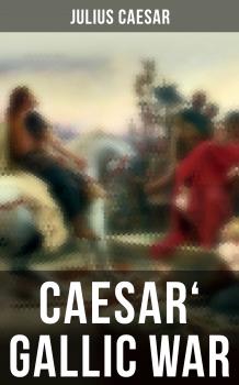 Читать Caesar' Gallic War - Julius Caesar