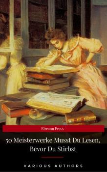 Читать 50 Meisterwerke Musst Du Lesen, Bevor Du Stirbst (Eireann Press) - Оноре де Бальзак