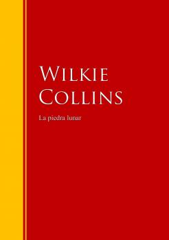 Читать La piedra lunar - Wilkie Collins Collins