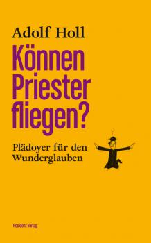 Читать Können Priester fliegen? - Adolf  Holl
